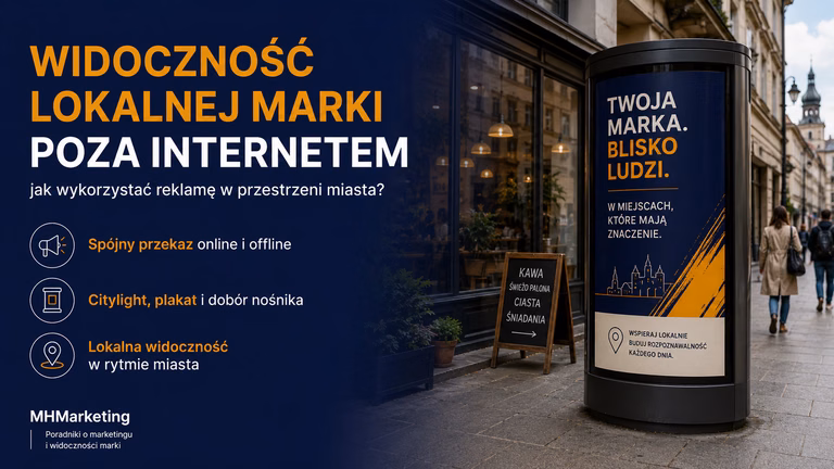 Widoczność lokalnej marki poza internetem – jak  wykorzystać reklamę w przestrzeni miasta? 